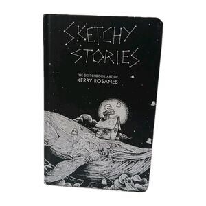 Sketchy Stories: The Sketchbook Art of Kerby Rosanes 2016